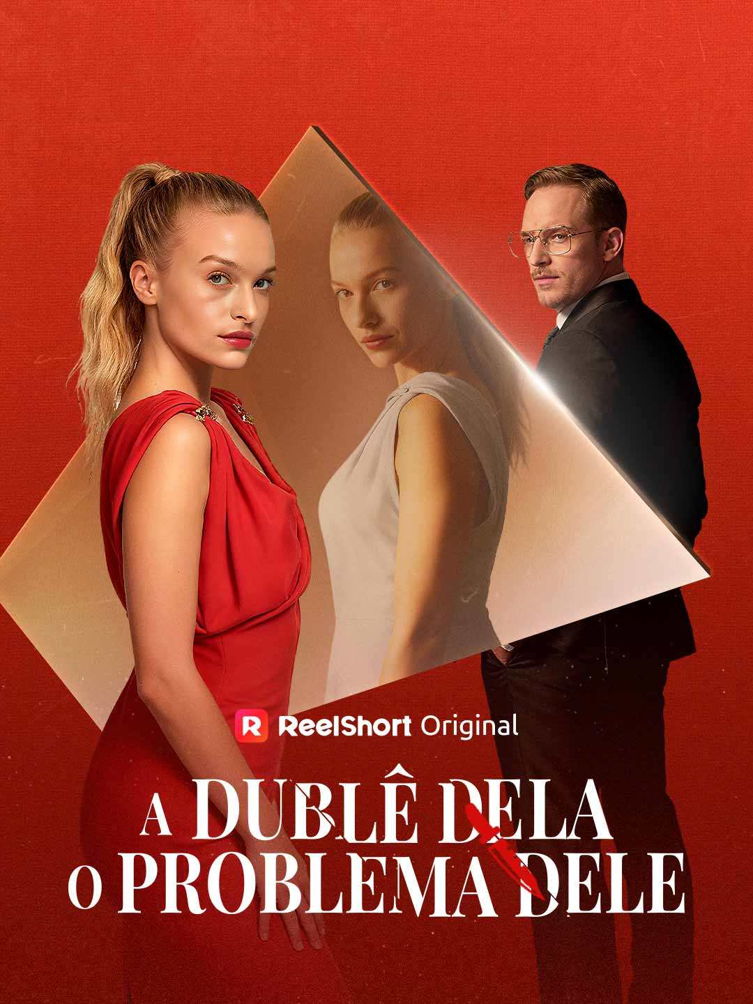 A DUBLÊ DELA, O PROBLEMA DELE