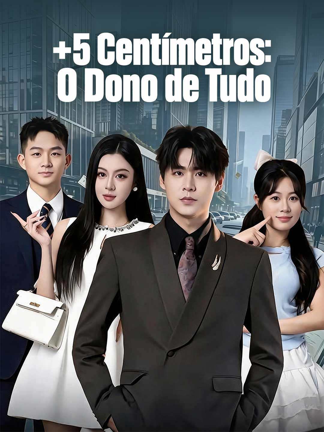 +5 CENTÍMETROS: O DONO DE TUDO