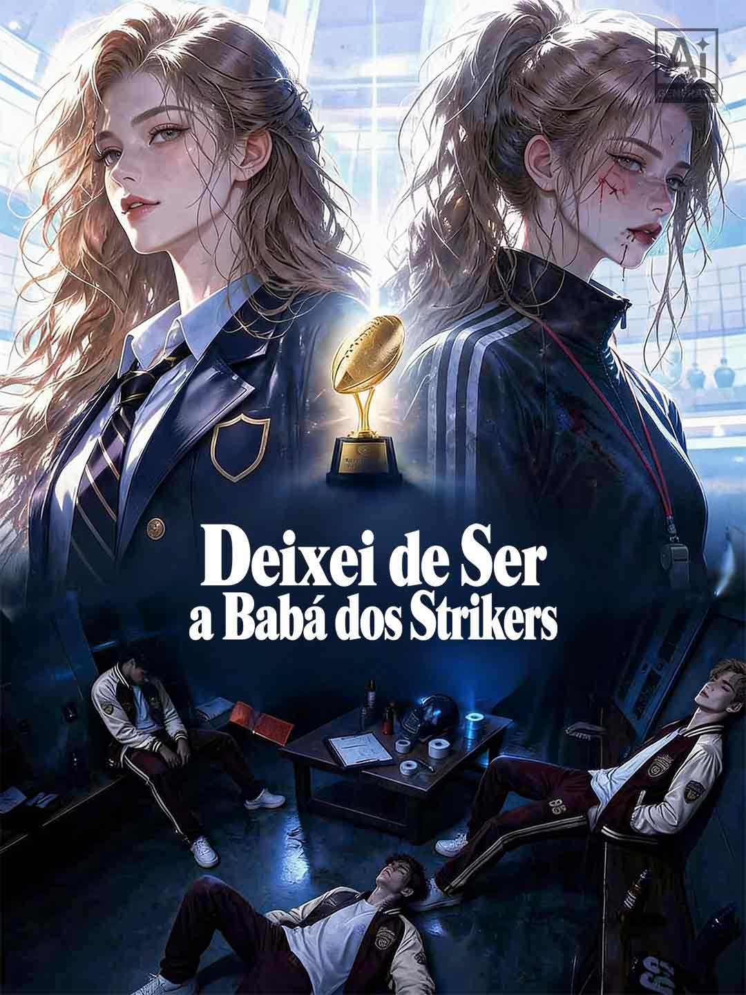 DEIXEI DE SER A BABÁ DOS STRIKERS